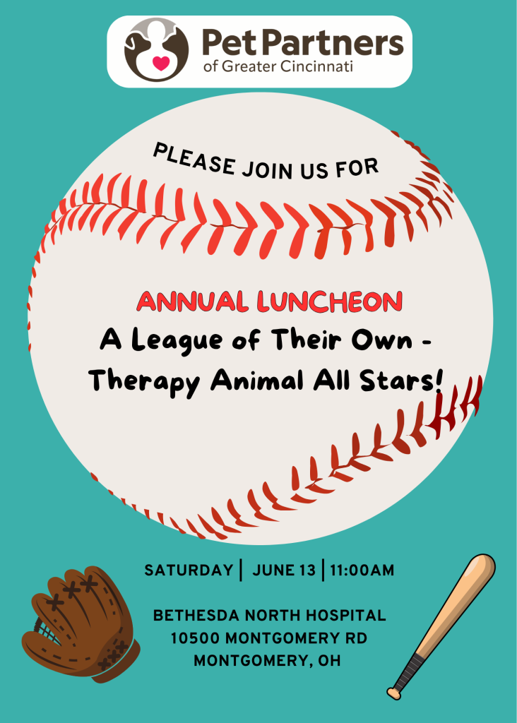 Flyer for Pet Partners of Greater Cincinnati’s annual luncheon, themed A League of Their Own – Therapy Animal All Stars! with a baseball, glove, and bat. Event is June 13, 11:00 AM at Bethesda North Hospital.